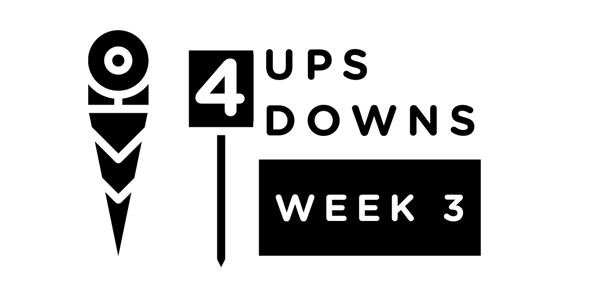Four Ups, Four Downs: Week 3